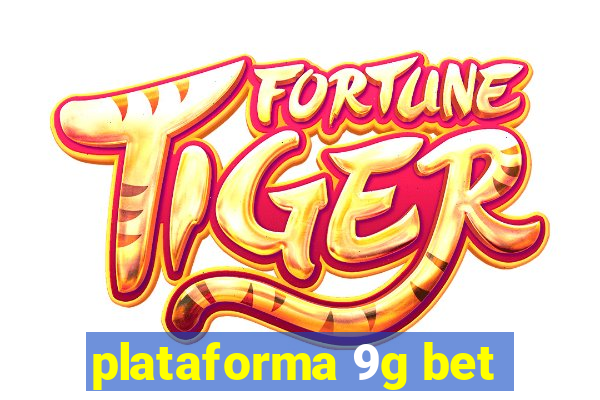 plataforma 9g bet