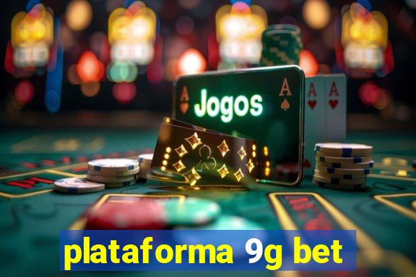 plataforma 9g bet