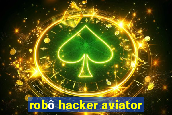 robô hacker aviator