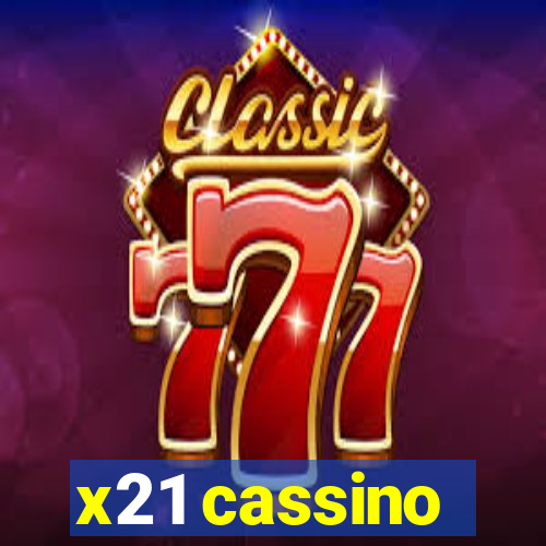 x21 cassino