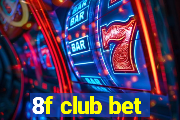 8f club bet