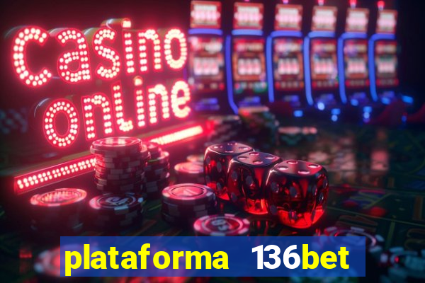 plataforma 136bet paga mesmo