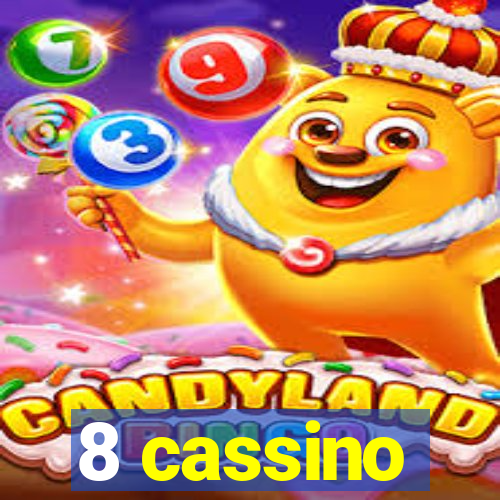 8 cassino