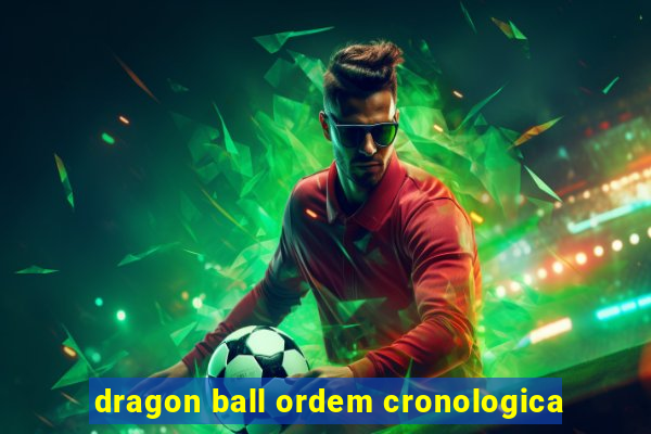 dragon ball ordem cronologica