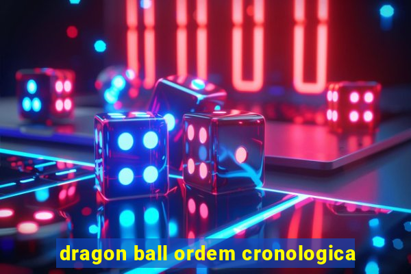 dragon ball ordem cronologica