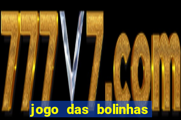 jogo das bolinhas que ganha dinheiro