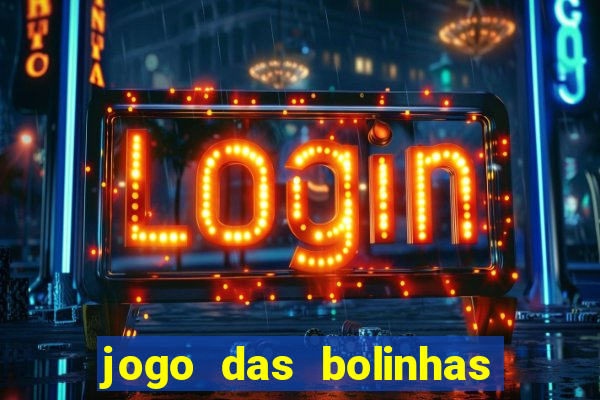 jogo das bolinhas que ganha dinheiro