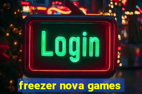 freezer nova games