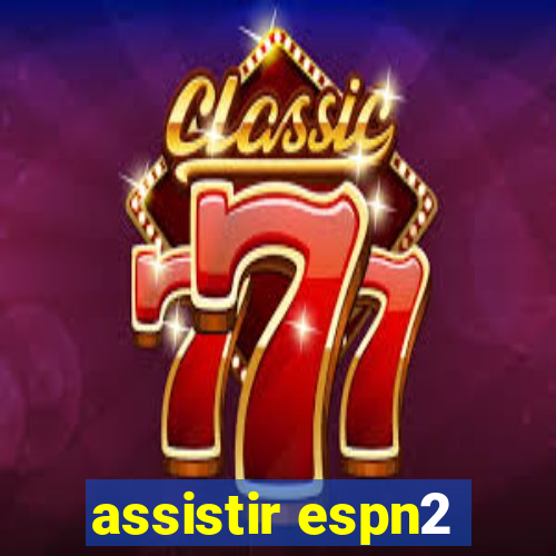 assistir espn2