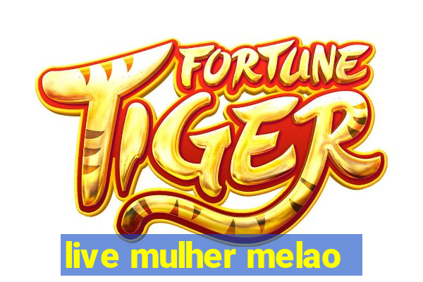 live mulher melao