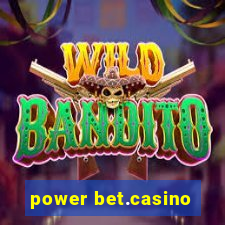 power bet.casino