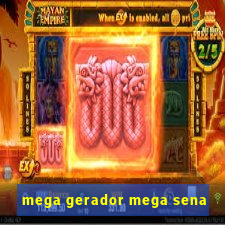 mega gerador mega sena