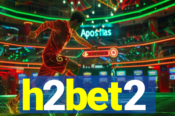 h2bet2