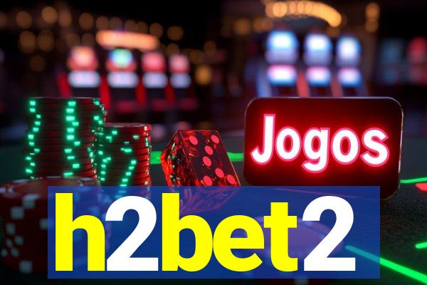 h2bet2