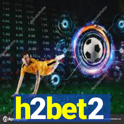 h2bet2