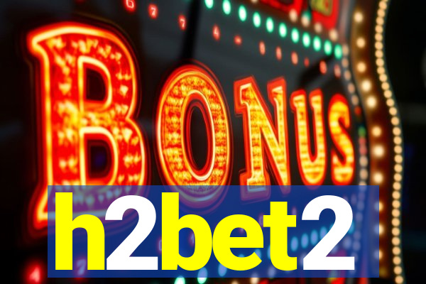 h2bet2