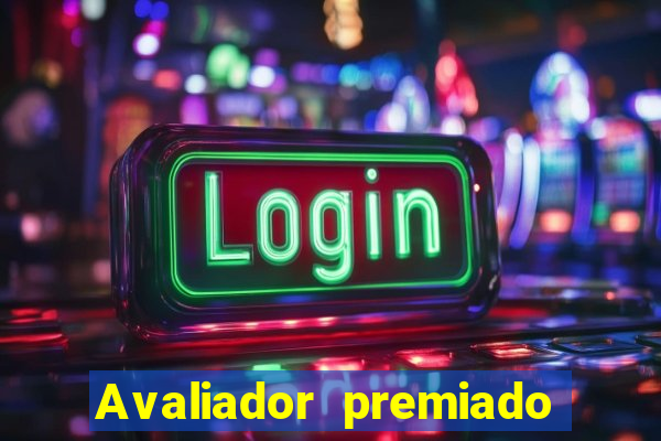 Avaliador premiado reclame aqui