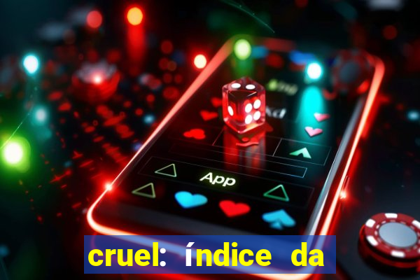 cruel: índice da maldade pdf cruel livro pdf