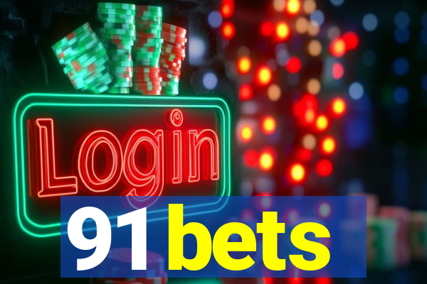 91 bets