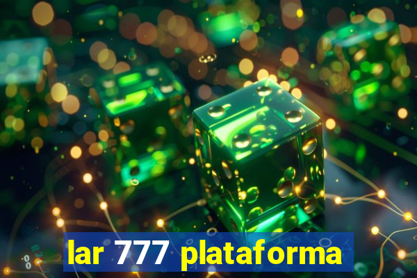 lar 777 plataforma