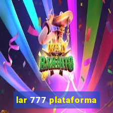 lar 777 plataforma