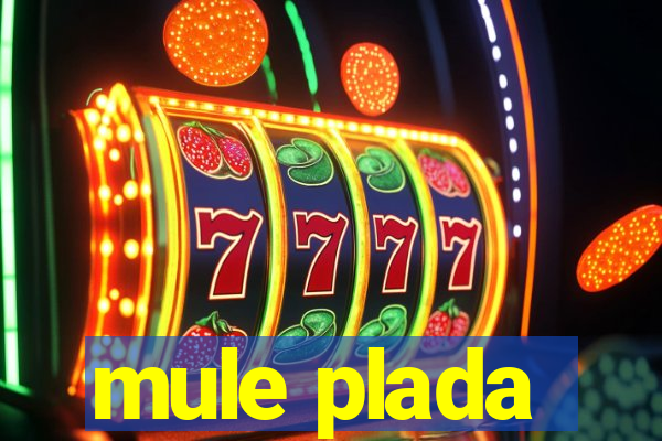 mule plada