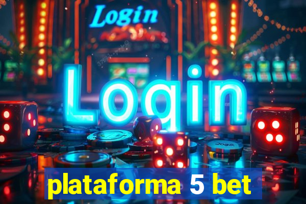 plataforma 5 bet