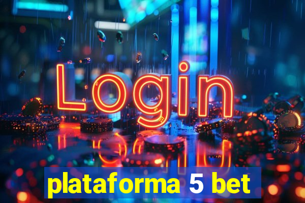 plataforma 5 bet