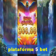 plataforma 5 bet