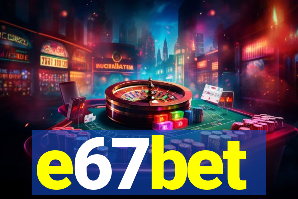 e67bet