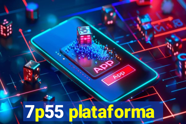 7p55 plataforma