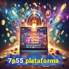 7p55 plataforma