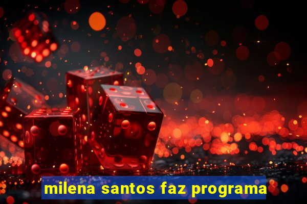 milena santos faz programa