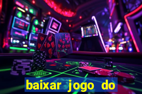 baixar jogo do tigrinho plataforma nova