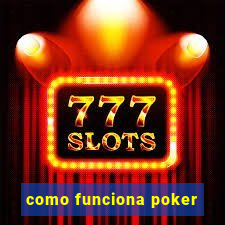 como funciona poker