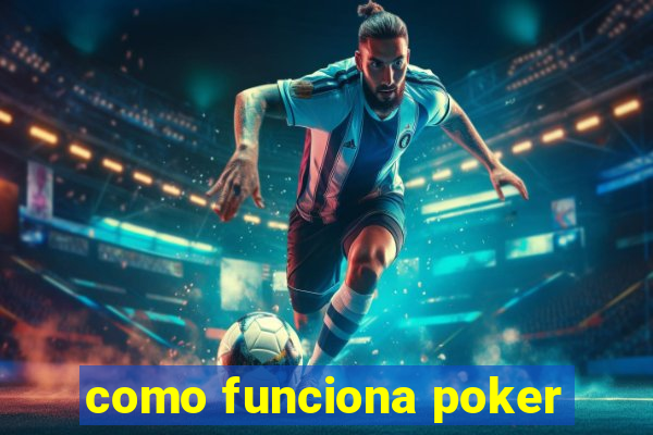 como funciona poker