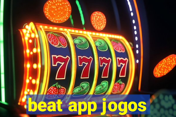 beat app jogos