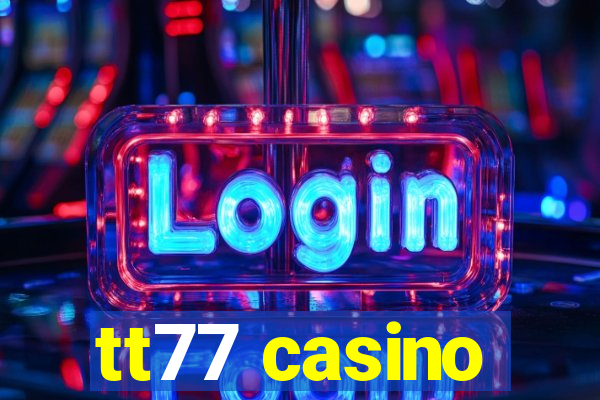 tt77 casino