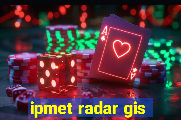 ipmet radar gis