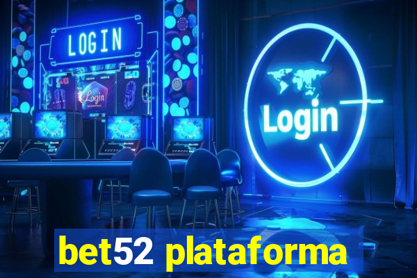 bet52 plataforma