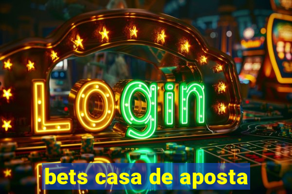 bets casa de aposta