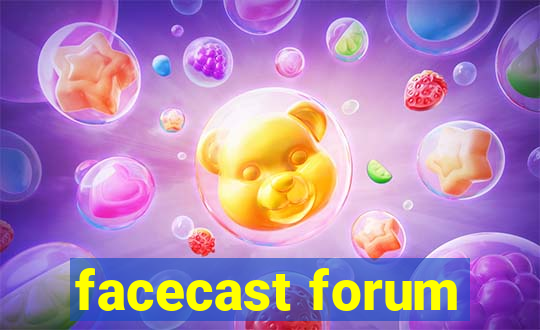 facecast forum