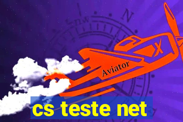 cs teste net