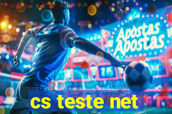 cs teste net