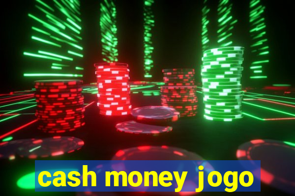 cash money jogo