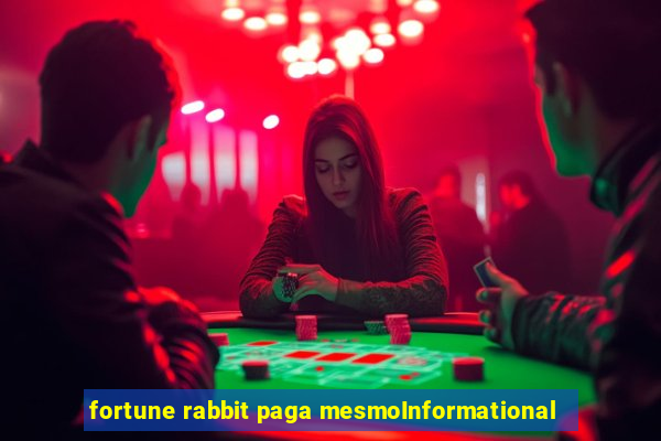 fortune rabbit paga mesmoInformational