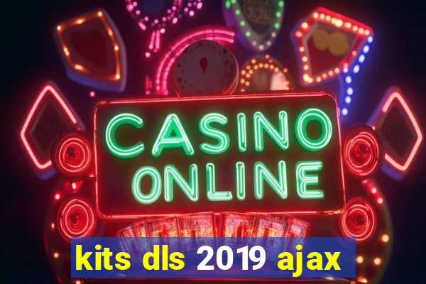 kits dls 2019 ajax