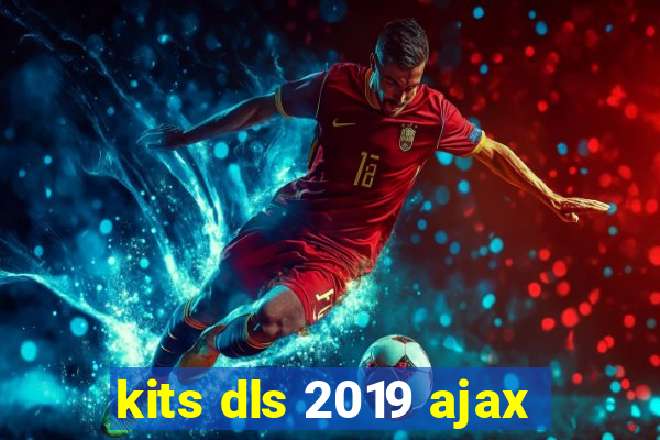 kits dls 2019 ajax