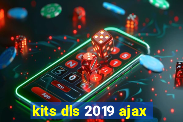 kits dls 2019 ajax