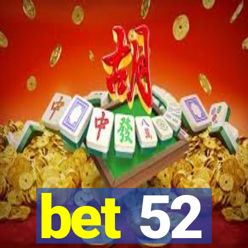 bet 52